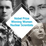 Nobel Prize Winning Women Nuclear Scientists